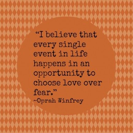 Oprah Winfrey Love and Fear